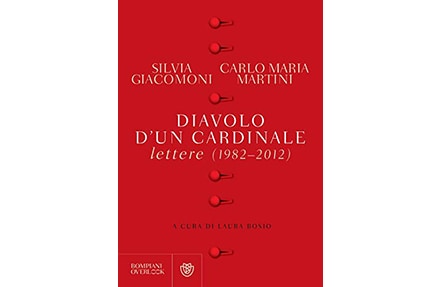 Diavolo d’un cardinale. Lettere (1982-2012)