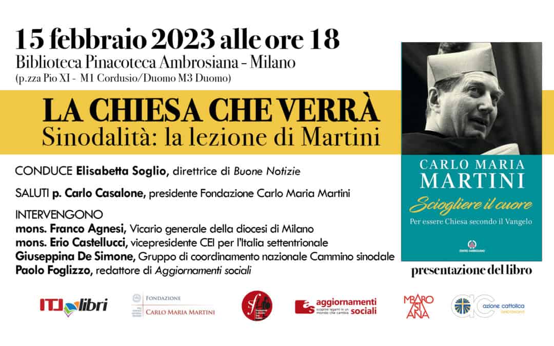 La Chiesa sinodale secondo Martini. Presentazione del libro Sciogliere il cuore: 15 febbraio alla Biblioteca Ambrosiana