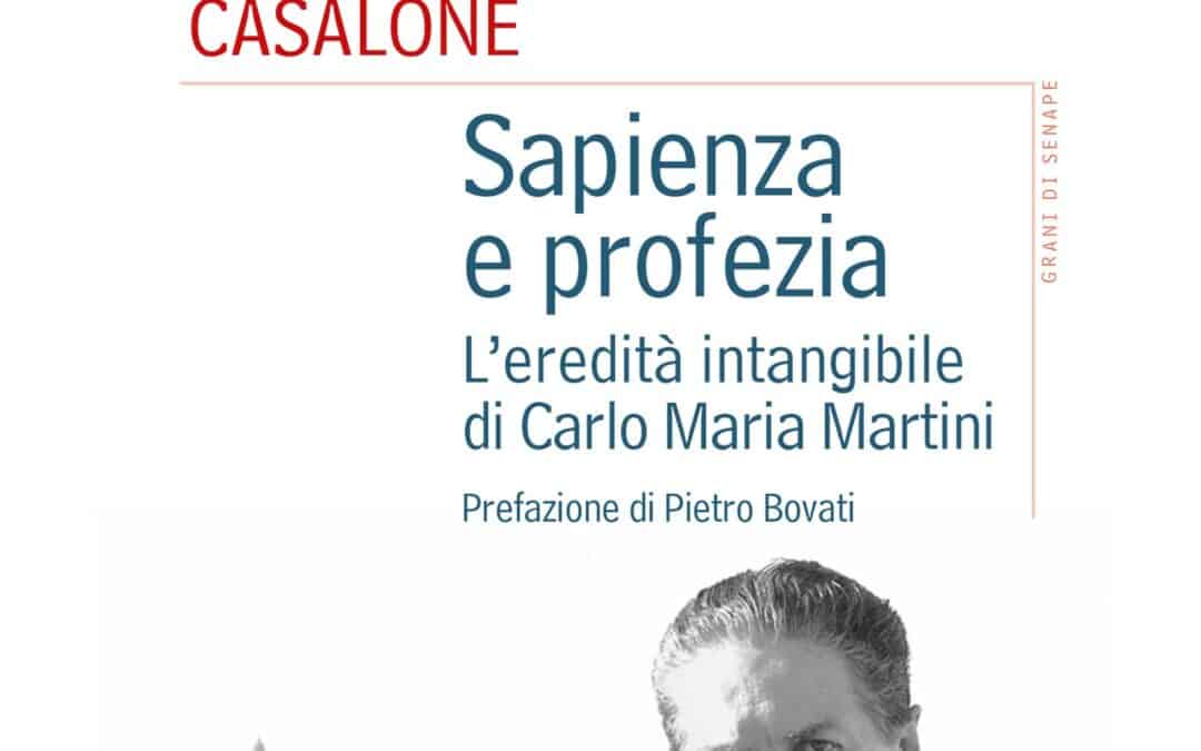 Sapienza e profezia. L’eredità intangibile di Carlo Maria Martini: intervista a Carlo Casalone S.J.