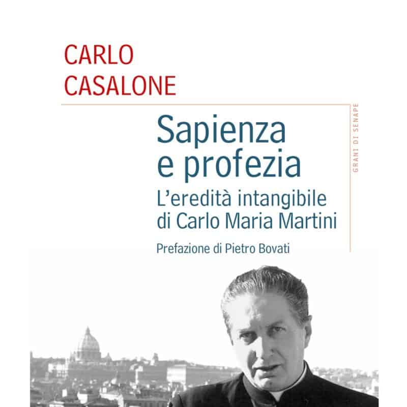 Sapienza e profezia. L’eredità intangibile di Carlo Maria Martini: intervista a Carlo Casalone S.J.