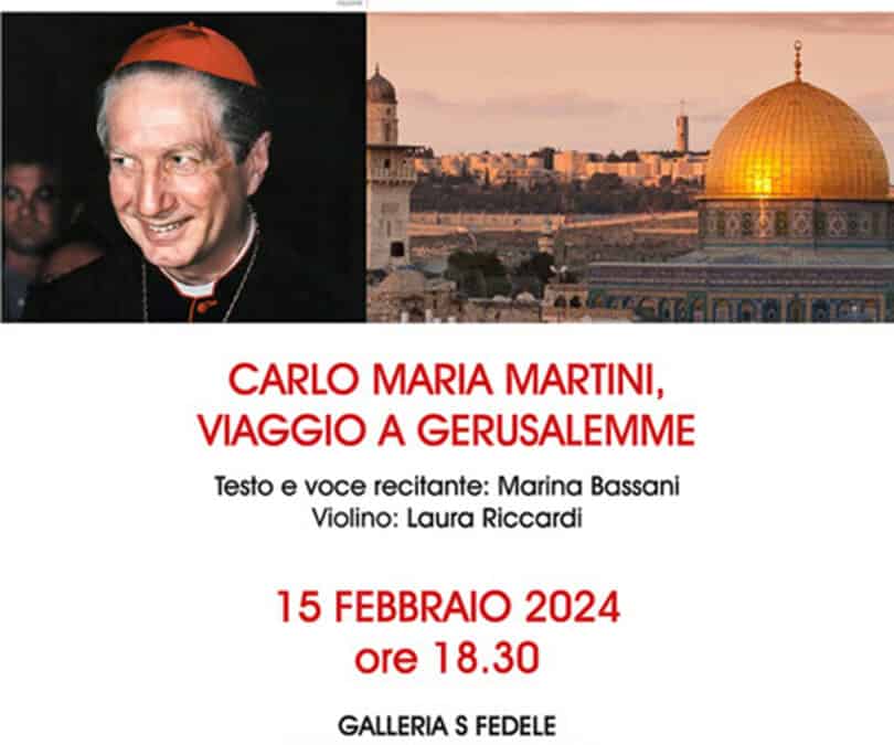 “Viaggio a Gerusalemme”: lettura teatrale dedicata al Card. Martini, nel giorno del suo compleanno